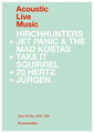 Hirchhunters + Jet Panic & The Mad Costas + Take it Squirrel + 20 Hertz = Jürgen